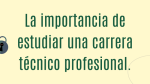 Las carreras técnicas: el camino hacia el éxito laboral